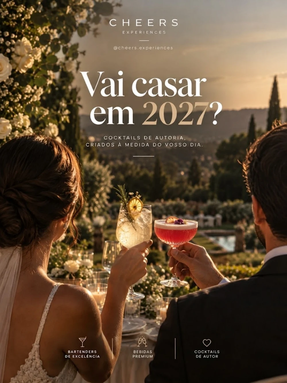 Cartaz Cheers Experiences: Vai casar em 2027? Cocktails de autoria criados à medida do vosso dia.